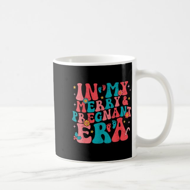 Mug In My Merry And Pregnant Era Pregnancy Pregnant Ch (Droite)