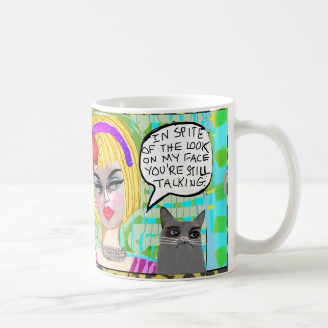 MUG-In spite of the look on my face you're still   Coffee Mug (Right)