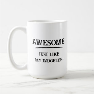 Mug Incroyable tout comme ma fille