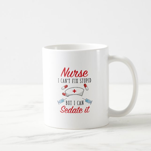 Mug Infirmière je ne peux pas réparer Stupide mais je  (Droite)