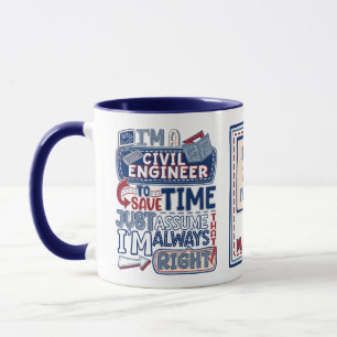 Mug Ingénieur civil drôle toujours droit