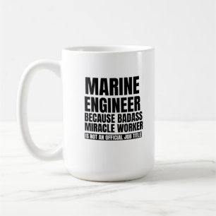 Mug Ingénieur marin parce que le travailleur miracle