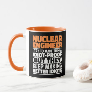 Mug Ingénieur Nucléaire J'Essaie De Rendre Les Choses 
