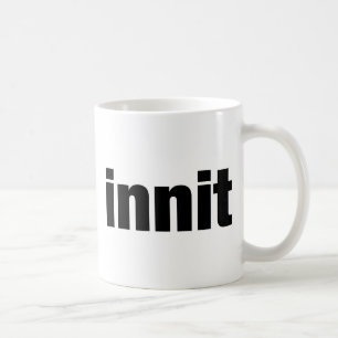 Mug Innit