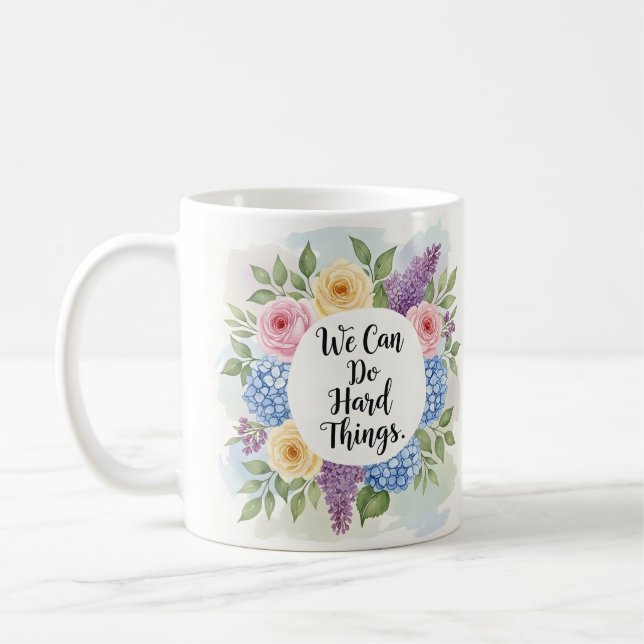 Mug Inspirational We Can Do Hard Things Floral  (Gauche)