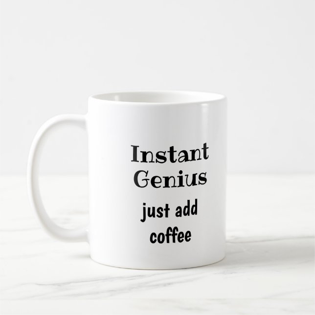 Mug Instant Genius Ajoute Juste Une Citation Amusante  (Gauche)