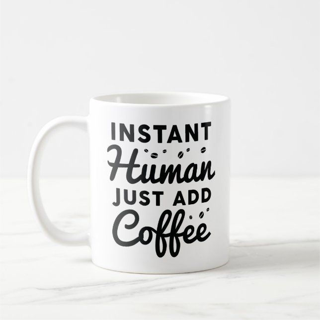 Mug Instant humain juste ajouter du café (Gauche)
