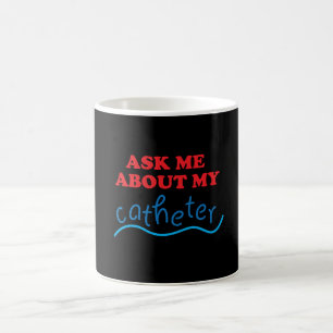 Mug Interrogez-moi au sujet de mon cathéter