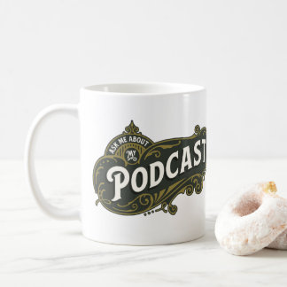 Mug Interrogez-moi au sujet de mon Podcast.