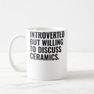 Mug Introverted But Willing Ceramics Funny Pottery Mak