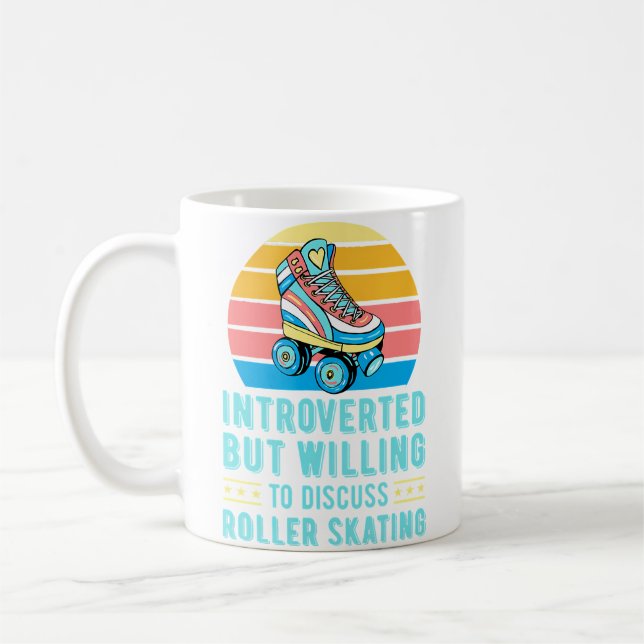 Mug Introverted But Willing To Discuss Roller Skating (Gauche)