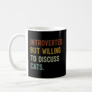Mug Introverted Mais Prêt À Discuter Des Chats
