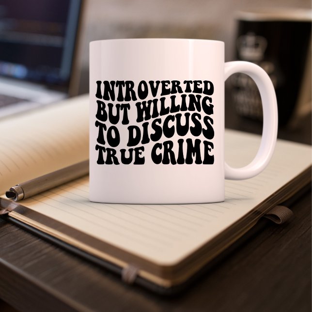 Mug Introverted mais prêt à discuter True Crime Wavy (Créateur téléchargé)