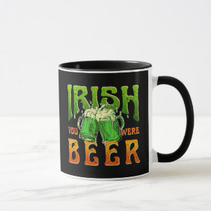 MUG IRLANDAIS TU ÉTAIS BIÈRE DRÔLE EN BUVANT IRLANDE