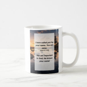 Mug Isaïe 43:1 Je t'ai appelé par ton nom. Vous êtes