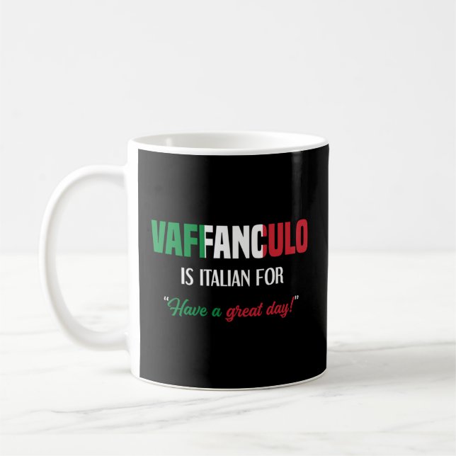 Mug Italien Dit Que Vaffanculo Ont Une Grande Journée (Gauche)