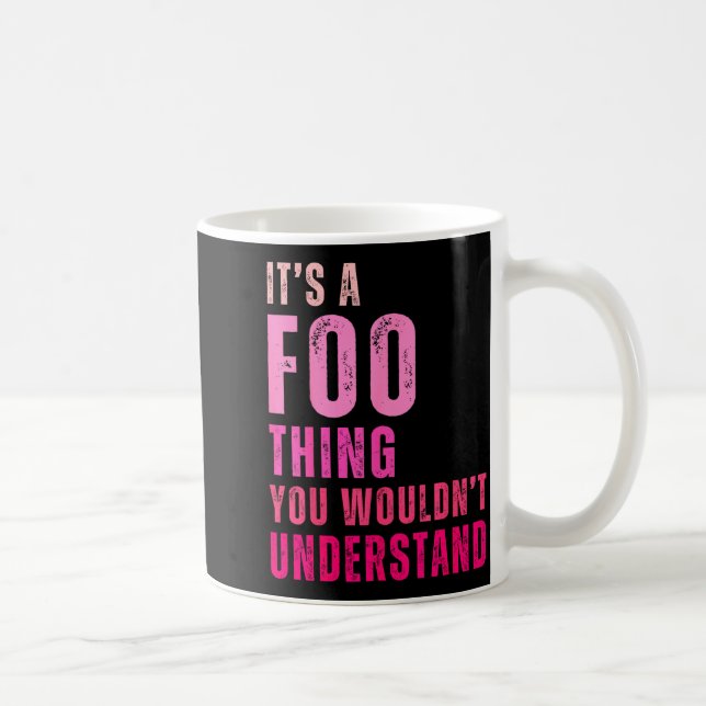 Mug It's A Foo Thing You Wouldn't Understand Foo  (Droite)