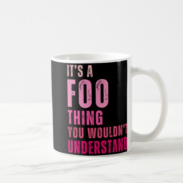 Mug It's A Foo Thing You Wouldn't Understand Foo  (Droite)