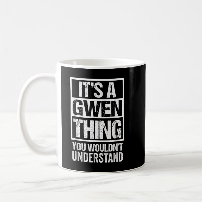 Mug It's A Gwen Thing You Wouldn't Understand First Na (Gauche)