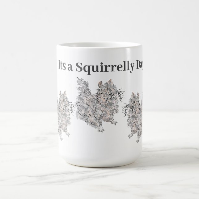 Mug :  Its a Squirrelly Day (Center)