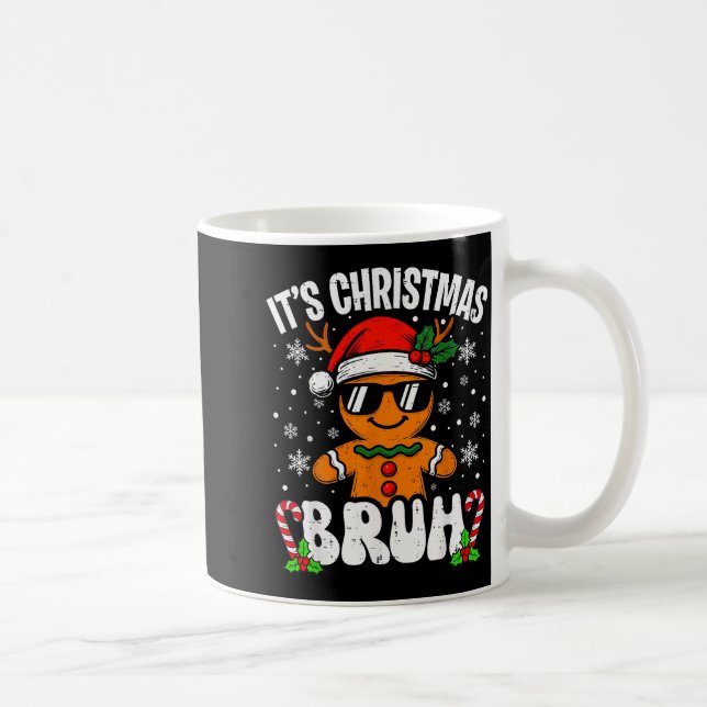 Mug It's Christmas Bruh Meme Funny Gingerbread Xmas Te (Droite)