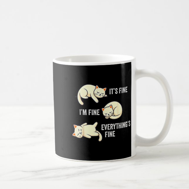 Mug It's Fine Everything's Fine Funny Lazy Cat Sarcast (Droite)