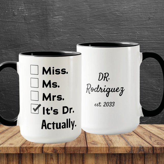 Mug It's Miss Ms Mrs – Actually, It's Dr. Custom Name (Créateur téléchargé)