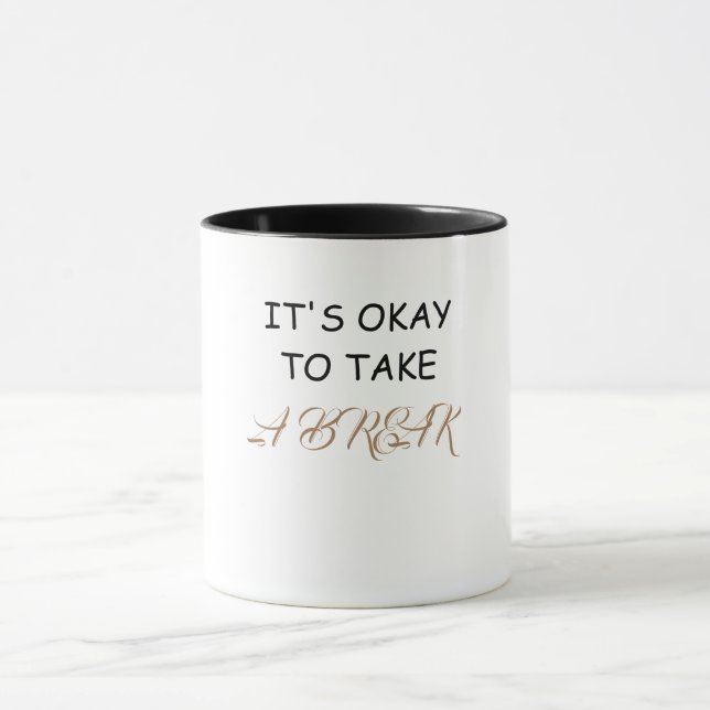 Mug It's okay to take a break (Centre)
