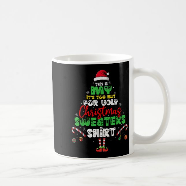 Mug It's Too Hot For Ugly Christmas Shirt Funny Xmas M (Droite)