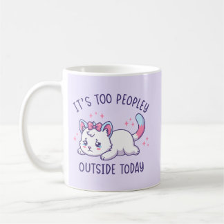 Mug It's Too Peopley Outside Today - Kawaii Sad Cat