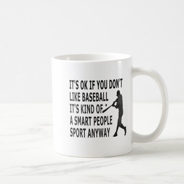 Mug It't Ok If You Don't Like Baseball Funny Baseball  (Droite)