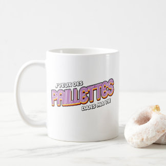 Mug J veux des paillettes dans ma vie -