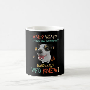Mug Jack Russel Attends Ce Que J'Ai Une Attitude Pas V