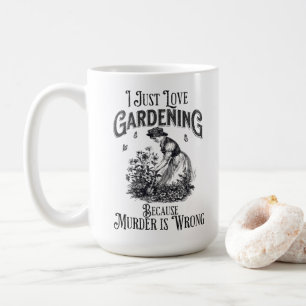 Mug J'adore jardiner, parce que le meurtre est mal