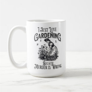 Mug J'adore jardiner, parce que le meurtre est mal
