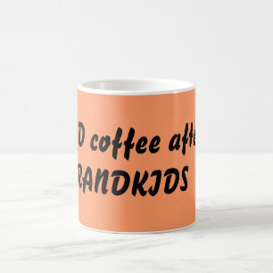 Mug J'AI BESOIN de café après les GRANDKIDS