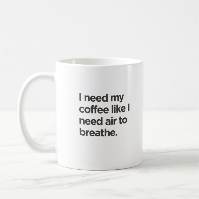 Mug J'ai besoin de café comme j'ai besoin d'air pour r (Gauche)