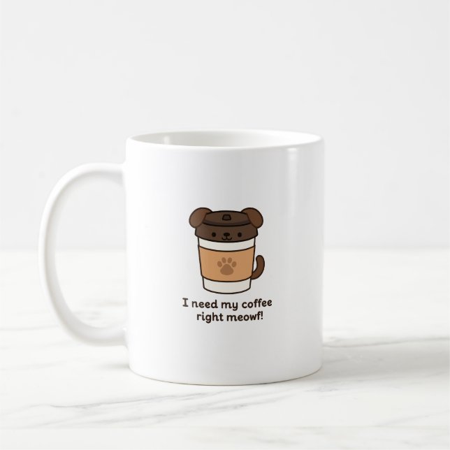 Mug J'Ai Besoin De Mon Café À Droite Woof ! - Coupe de (Gauche)