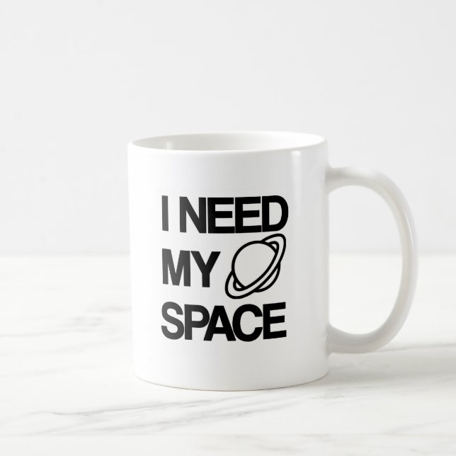 Mug J'ai besoin de mon espace - conception drôle (Droite)