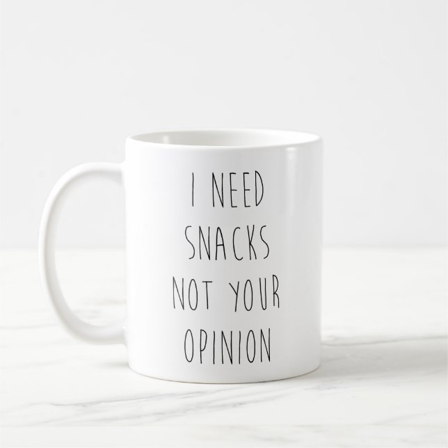 Mug J'Ai Besoin De Snacks Pas De Votre Avis (Gauche)
