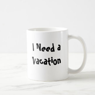 Mug J'ai besoin des vacances