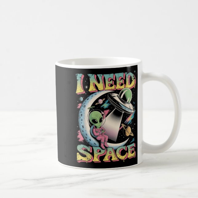 Mug J'ai besoin d'un Alien d'astronomie spatiale (Droite)