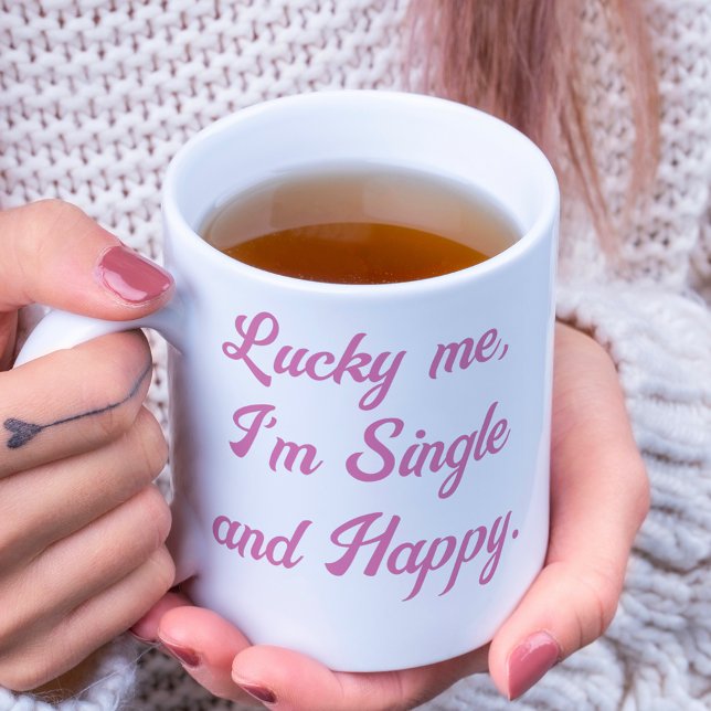Mug j'ai de la chance je suis célibataire et heureuse  (Créateur téléchargé)