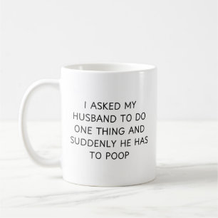 Mug J'Ai Demandé À Mon Mari De Faire Une Chose Et Soud