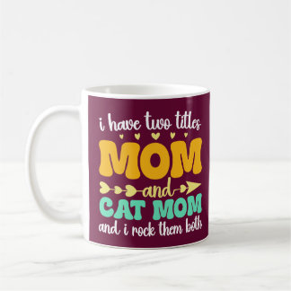 Mug J'ai deux titres Maman et Chat Maman Fête des mère