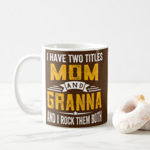 Mug J'Ai Deux Titres Maman Et Granna Grandma Mères