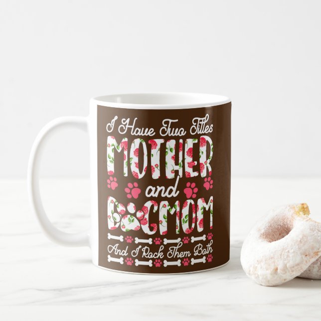 Mug J'Ai Deux Titres Mère Et Chien Maman Je Les Roche (Avec donut)