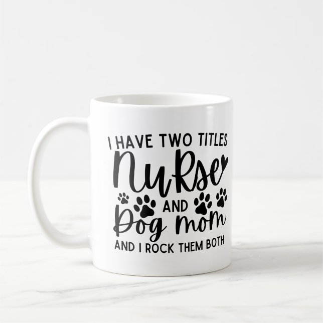 Mug J'Ai Deux Titres Nurse Et Chien Maman (Gauche)