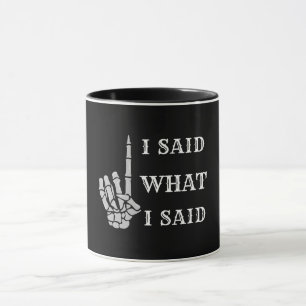 Mug J'ai Dit Ce Que J'ai Dit Main De Squelette Gras Po