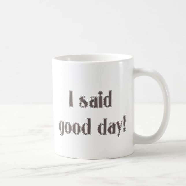 Mug J'ai dit le beau jour ! (Droite)